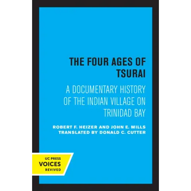 The Four Ages of Tsurai: A Documentary History of the Indian Village on Trinidad Bay
