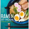 Ramen at Home: The Easy Japanese Cookbook for Classic Ramen and Bold New Flavors