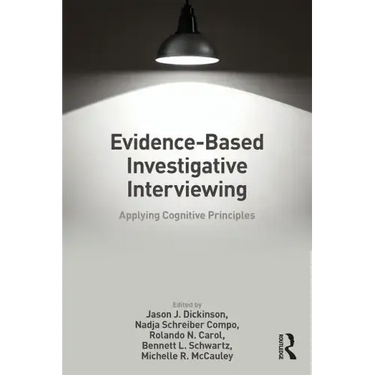 Evidence-Based Investigative Interviewing: Applying Cognitive Principles