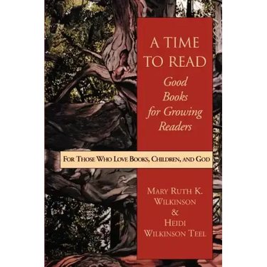 A Time to Read: Good Books for Growing Readers