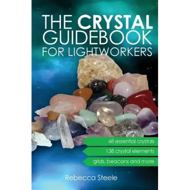 The Crystal Guidebook for Lightworkers