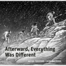 Afterward, Everything Was Different: A Tale from the Pleistocene