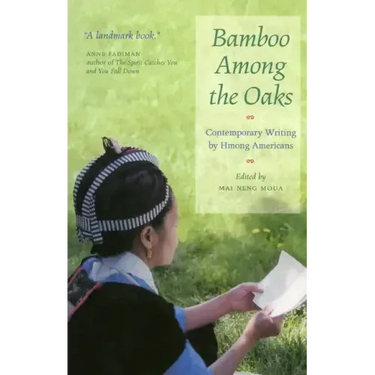 Bamboo Among the Oaks: Contemporary Writing by Hmong Americans
