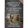 Sherlock Holmes and a Quantity of Debt