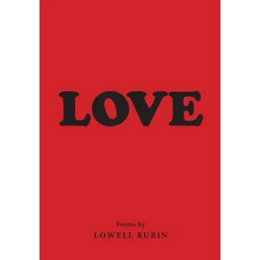 Love: Poems by Lowell Rubin