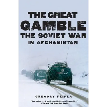 The Great Gamble: The Soviet War in Afghanistan