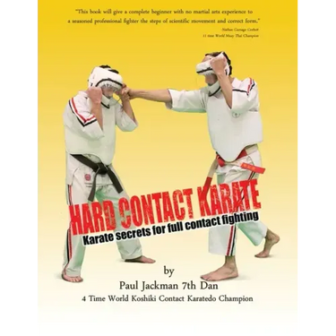 Hard Contact Karate: Karate Secrets for full contact fighting