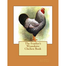 The Feather's Wyandotte Chicken Book: Chicken Breeds Book 21