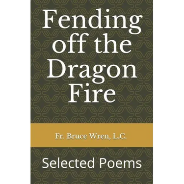 Fending off the Dragon Fire: Selected Poems