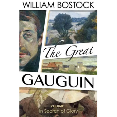 The Great Gauguin: Volume I, In Search of Glory