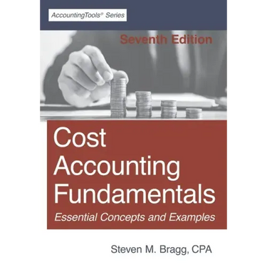 Cost Accounting Fundamentals: Seventh Edition