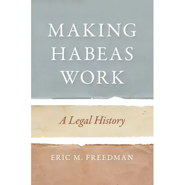 Making Habeas Work: A Legal History