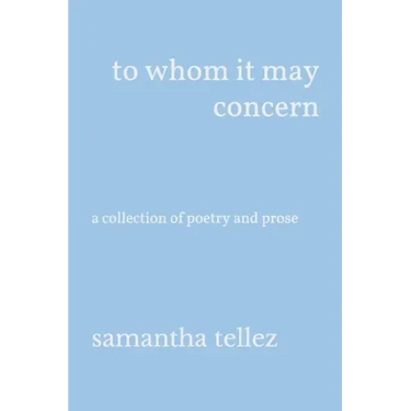 to whom it may concern: a collection of poetry and prose