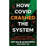 How Covid Crashed the System: A Guide to Fixing American Health Care