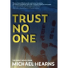 Trust No One