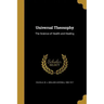 Universal Theosophy: The Science of Health and Healing