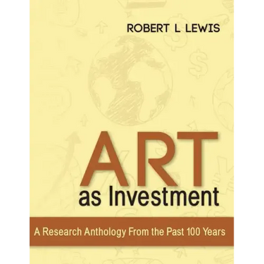 Art as Investment: A Research Anthology from the Past 100 Years
