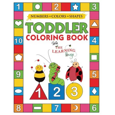 My Numbers, Colors and Shapes Toddler Coloring Book with The Learning Bugs: Fun Children's Activity Coloring Books for Toddlers and Kids Ages 2, 3, 4