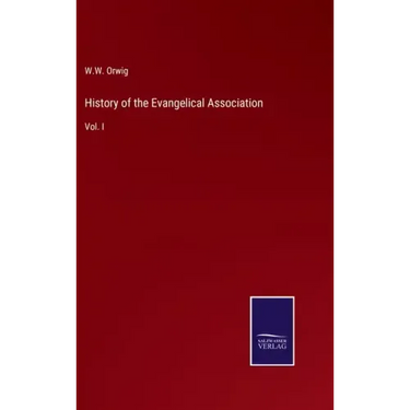 History of the Evangelical Association: Vol. I