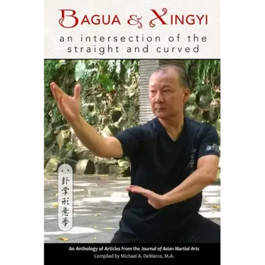 Bagua and Xingyi: An Intersection of the Straight and Curved