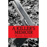 A Killer's Memoir: Confessions of a Contract Killer