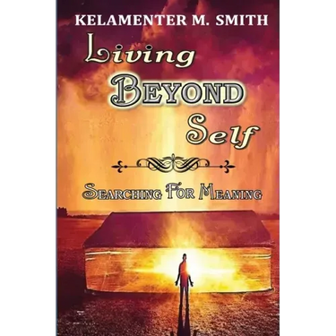 Living Beyond Self: Searching For Meaning