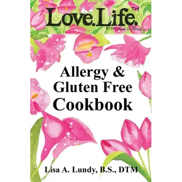 Love.Life. Allergy & Gluten Free Cookbook