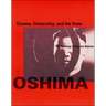 Cinema, Censorship, and the State: The Writings of Nagisa Oshima, 1956-1978