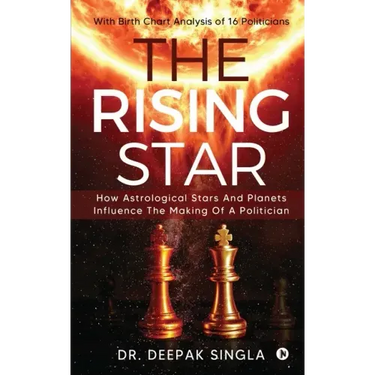 The Rising Star: How Astrological Stars And Planets Influence The Making Of A Politician