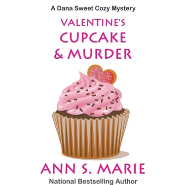 Valentine's Cupcake & Murder (A Dana Sweet Cozy Mystery Book 6)