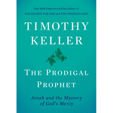 The Prodigal Prophet: Jonah and the Mystery of God's Mercy
