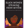 Black Women Speaking From Within: Essays and Experiences in Higher Education