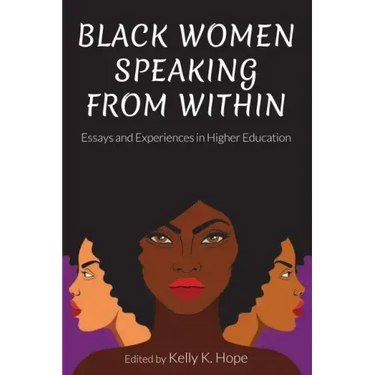 Black Women Speaking From Within: Essays and Experiences in Higher Education