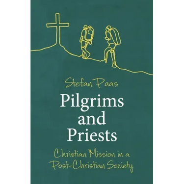 Pilgrims and Priests: Christian Mission in a Post-Christian Society