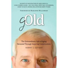Gold: The Extraordinary Side of Aging Revealed Through Inspiring Conversations