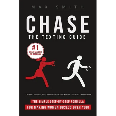Chase: The Step-By-Step Texting Guide To Attract Jaw Dropping Women: The Ultimate Dating Book For Men