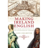 Making Ireland English: The Irish Aristocracy in the Seventeenth Century