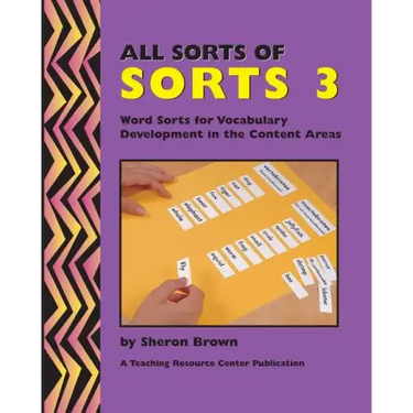 All Sorts Of Sorts 3: Word Sorts For Vocabulary Development In The Content Area