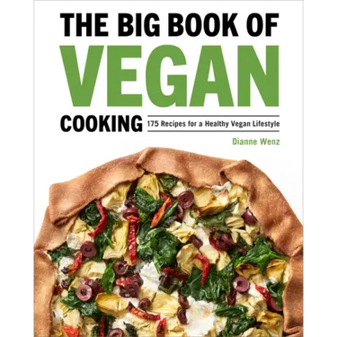 The Big Book of Vegan Cooking: 175 Recipes for a Healthy Vegan Lifestyle