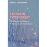 Racism in Psychology: Challenging Theory, Practice and Institutions