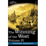 The Winning of the West, Vol. IV (in four volumes): Louisiana and the Northwest, 1791-1807