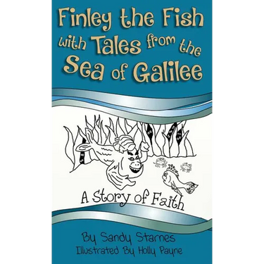 Finley the Fish with Tales from the Sea of Galilee: A Story of Faith