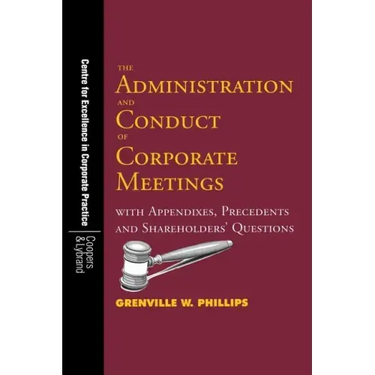 The Administration and Conduct of Corporate Meetings: With Appendixes, Precedents and Shareholders' Questions