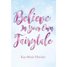 The Believe in Your Own Fairytale