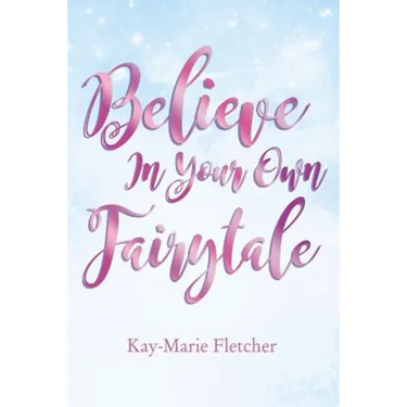 The Believe in Your Own Fairytale