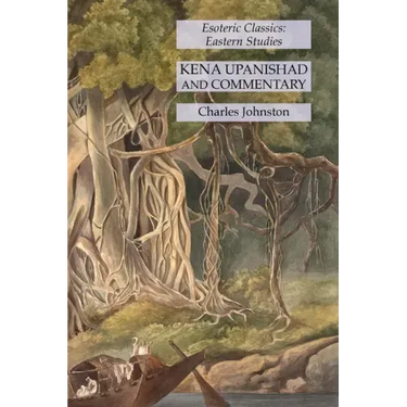 Kena Upanishad and Commentary: Esoteric Classics: Eastern Studies