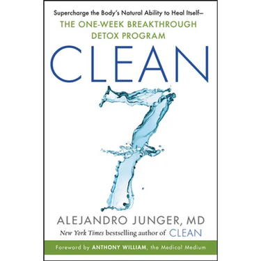 Clean 7: Supercharge the Body's Natural Ability to Heal Itself--The One-Week Breakthrough Detox Program