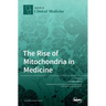 The Rise of Mitochondria in Medicine