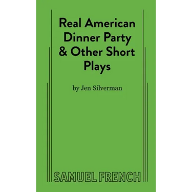 Real American Dinner Party & Other Short Plays