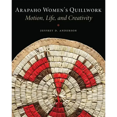 Arapaho Women's Quillwork: Motion, Life, Creativity
